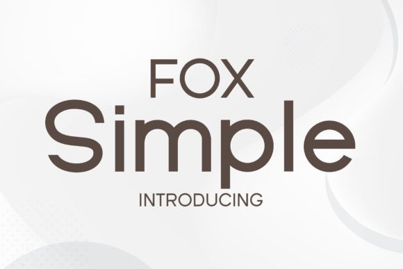 Fox Simple: The Minimalist Typeface for Modern Brands